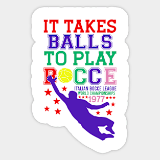 It Takes Balls To Play Bocce Italian Bocce League World Championships 1977 Sticker